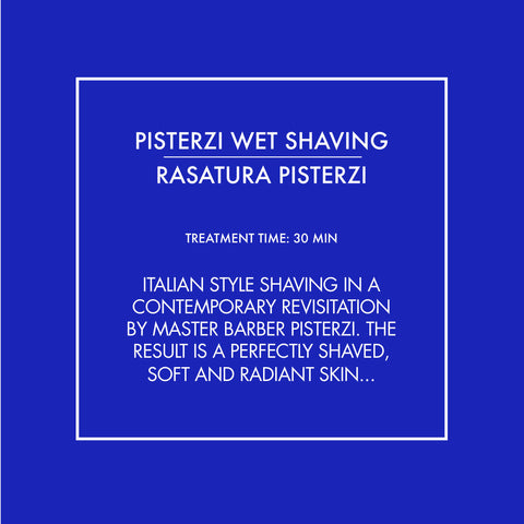 Italian style shaving in a contemporary revisitation by master barber pisterzi. The result is  a perfectly shaved, soft and radiant skin.